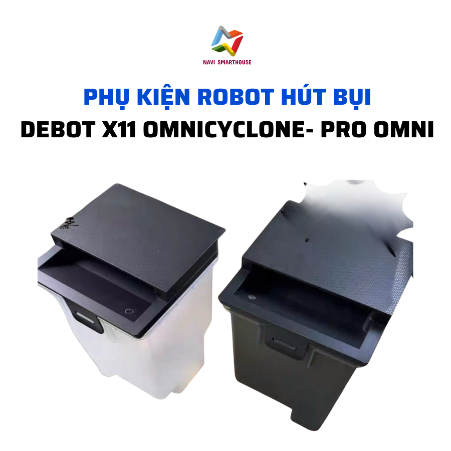 Phụ kiện robot Debot X11 OmniCyclone, X11 Pro Omni hộp nước sạch, bẩn, nắp chặn chổi, hộp bụi