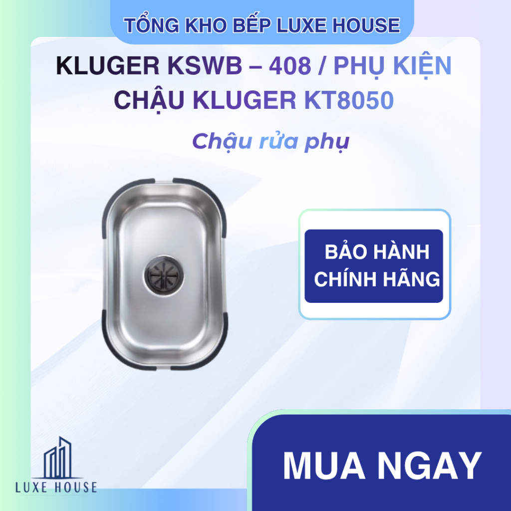 Chậu rửa nhỏ inox Kluger KSWB – 408 / Phụ Kiện chậu Kluger KT8050