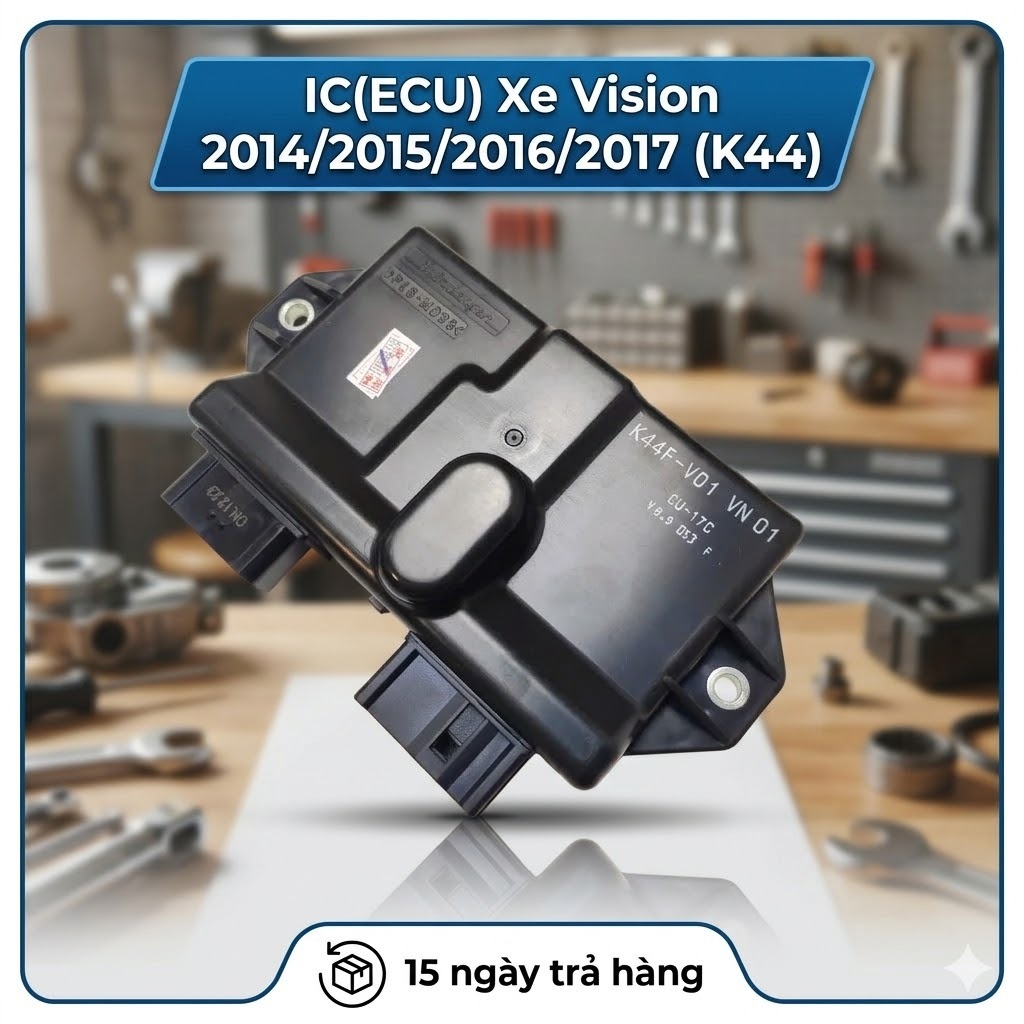 IC(ECU) Xe Vision 2014/2015/2016/2017 (K44) đời khóa thường hàng cao cấp XeBen