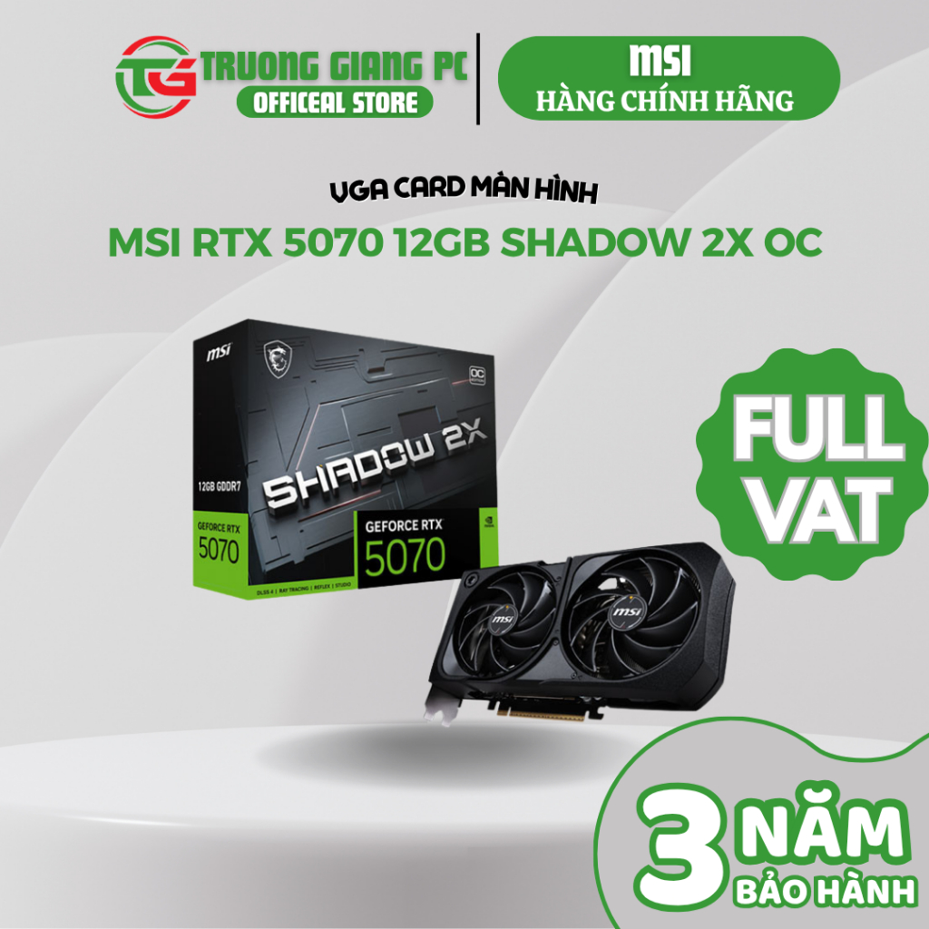 [SẢN PHẨM FULL VAT] VGA Card màn hình MSI RTX 5070 12GB SHADOW 2X OC - BẢO HÀNH CHÍNH HÃNG 36 TH