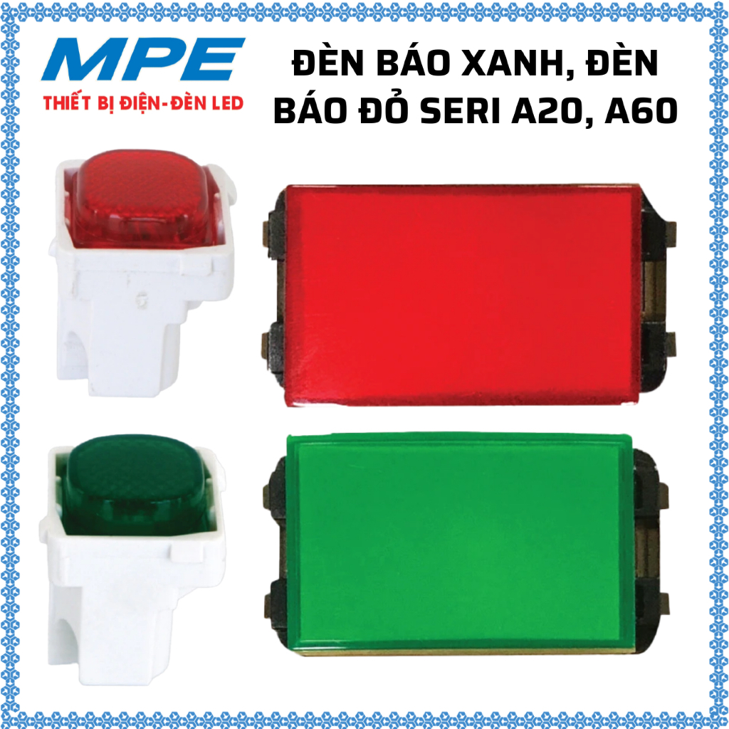 Đèn báo xanh, đèn báo đỏ Seri A20, A60 MPE