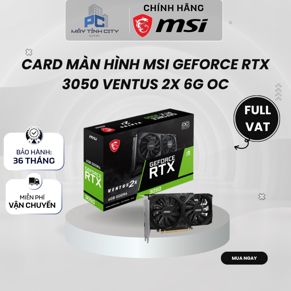 [FULL VAT CITYCOM] CARD MÀN HÌNH MSI GeForce RTX 3050 VENTUS 2X 6G OC - CHÍNH HÃNG BẢO HÀNH 3 NĂM