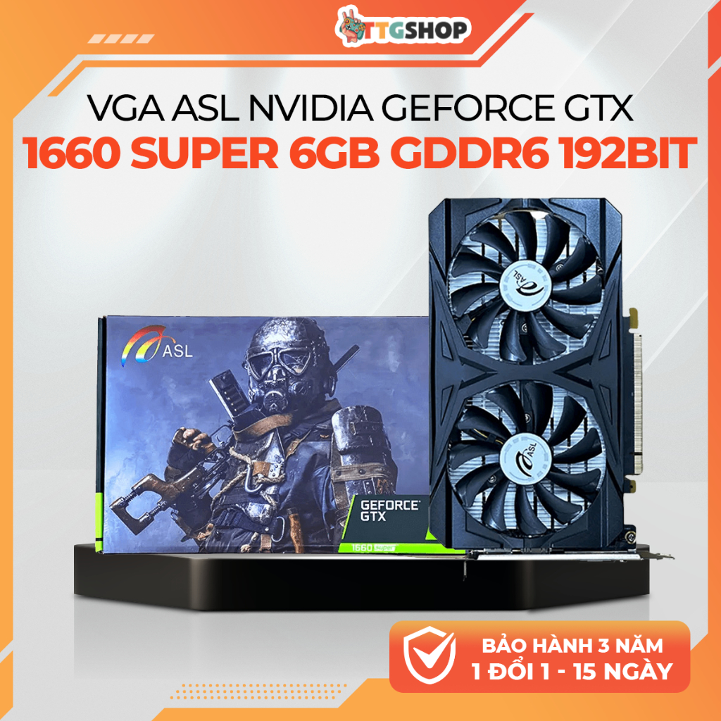VGA ASL NVIDIA GeForce GTX 1660 SUPER 6GB GDDR6 192Bit HDMI DP DVI Card Màn Hình Gaming