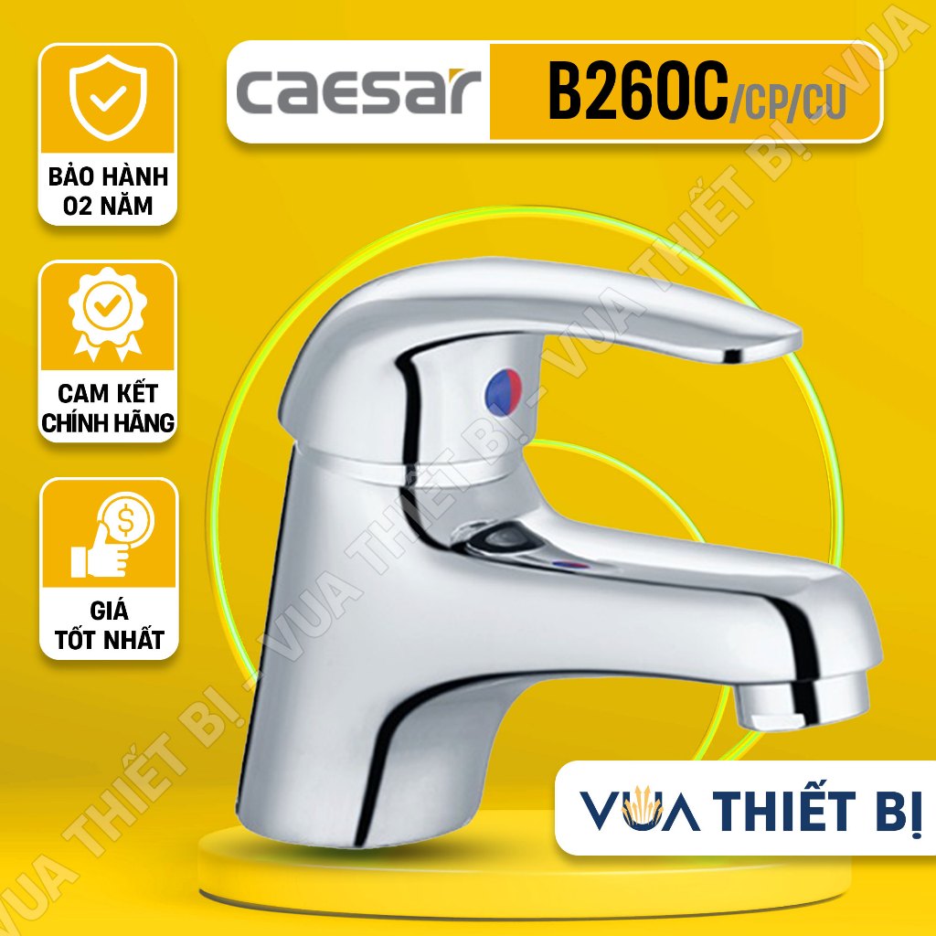 CAESAR B260CP B260CU - Vòi lavabo lắp chậu rửa mặt nóng lạnh chính hãng