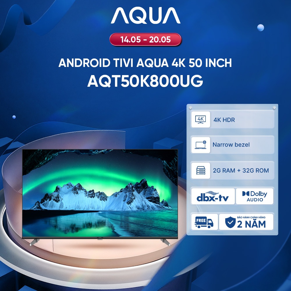 Google Tivi Aqua 4K 50 inch AQT50K800UG - Freeship toàn quốc - Bảo hành 1 đổi 1 trong 730 ngày đối v