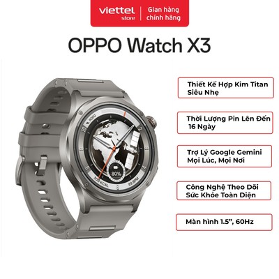 Đồng Hồ Thông Minh OPPO Watch X3 | Màn Hình 1.5"| Thiết Kế Hợp Kim Titan Siêu Nhẹ| Hệ Thống Chip Kép