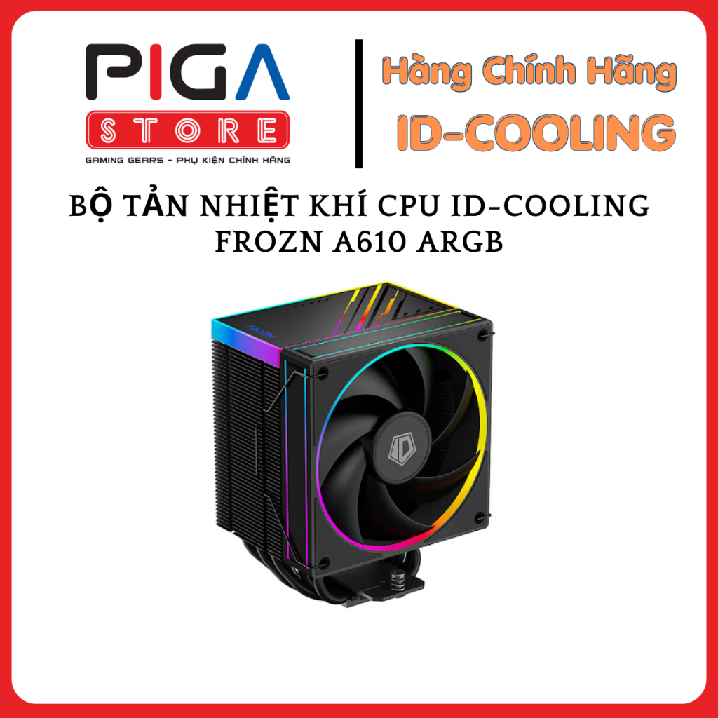 BỘ TẢN NHIỆT KHÍ CPU ID-COOLING FROZN A610 ARGB
