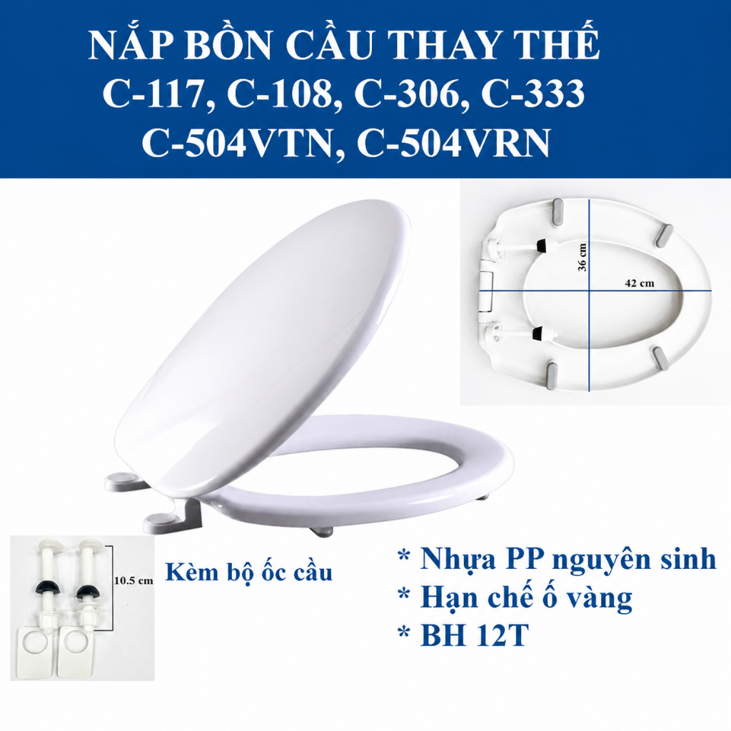 Nắp bồn cầu nhựa cao cấp thay bồn cầu C117, C108, C306, C504VT, C504VR