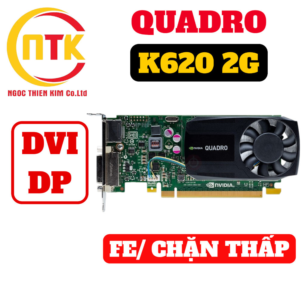 QUADRO K620 2G chuyên đồ họa nhẹ, xuất hình đẹp/ HÀNG QUA SỬ DỤNG - BẢO HÀNH 01 THÁNG.