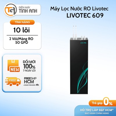Máy Lọc Nước RO LIVOTEC 609 - Hệ Thống 10 Lõi Lọc