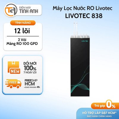 Máy Lọc Nước Nóng Lạnh LIVOTEC 838 - Hệ Thống 12 Lõi Lọc