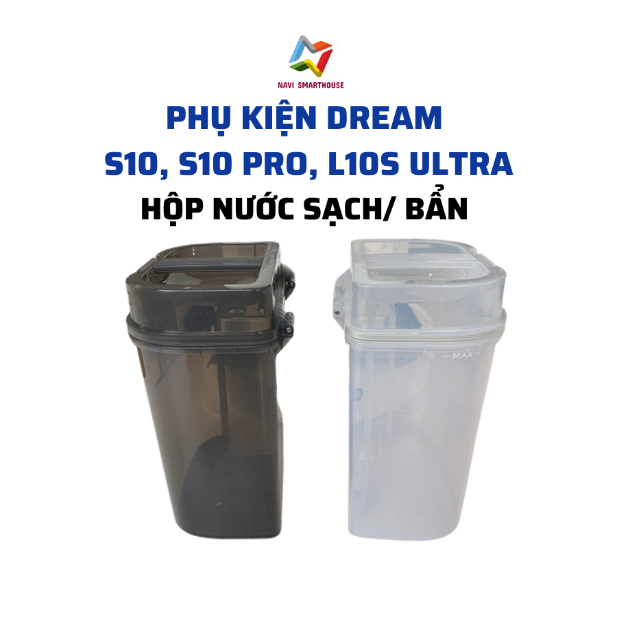 Phụ kiện robot hút bụi lau nhà Dream L10s Ultra, S10, S10 pro thùng nước sạch, thùng nước bẩn