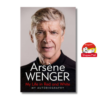 Sách - My Life in Red and White by Arsène Wenger | Sports / Football / Biography / Ngoại văn Tiểu sử