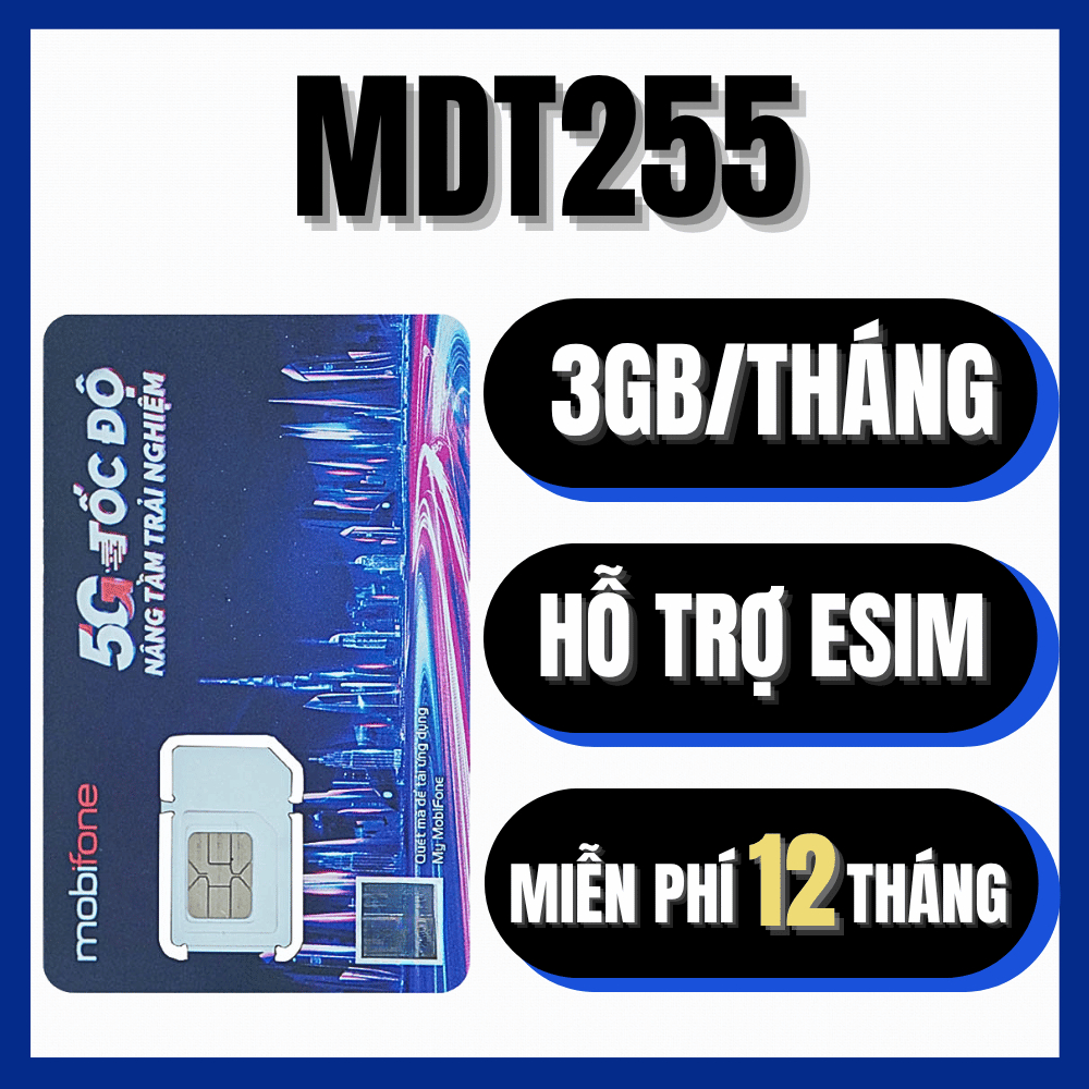 ESim Trọn Gói 1 Năm Mobifone MDT255 3GB/tháng x 12 Tháng Sử Dụng Free - Sim Không Nghe Gọi Được - Si