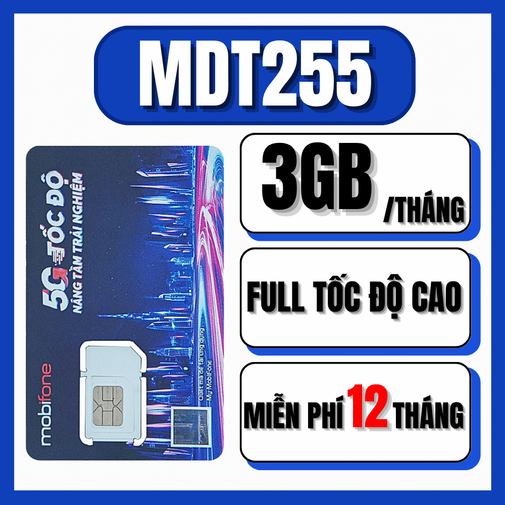 SIM MOBIFONE MDT255 TRỌN GÓI 1 NĂM 3GB X 12 THÁNG - MUA 1 LẦN SỬ DỤNG CẢ NĂM KHÔNG CẦN NẠP