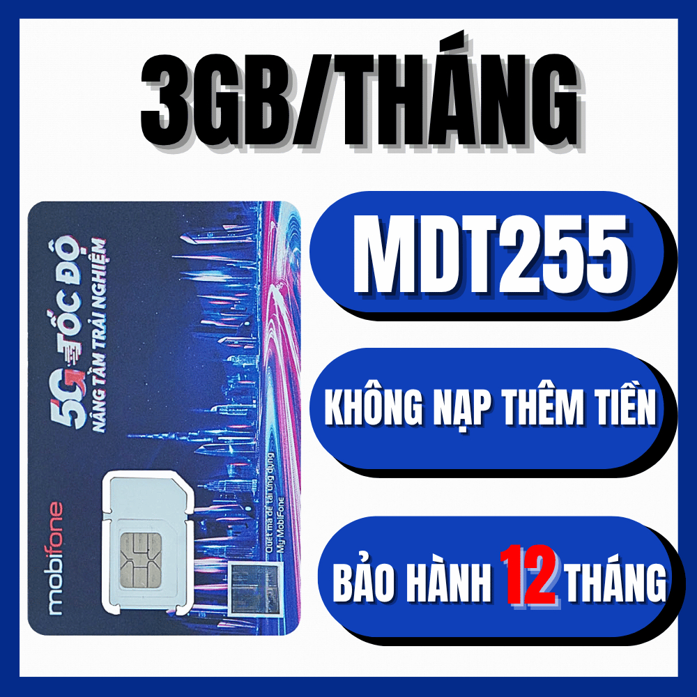 CÓ ESIM 5G MOBIFONE MDT255 TẶNG 3GB/THÁNG - SIM SHIP TOÀN QUỐC - DATA TỐC ĐỘ CAO GIÁ CỰC RẺ