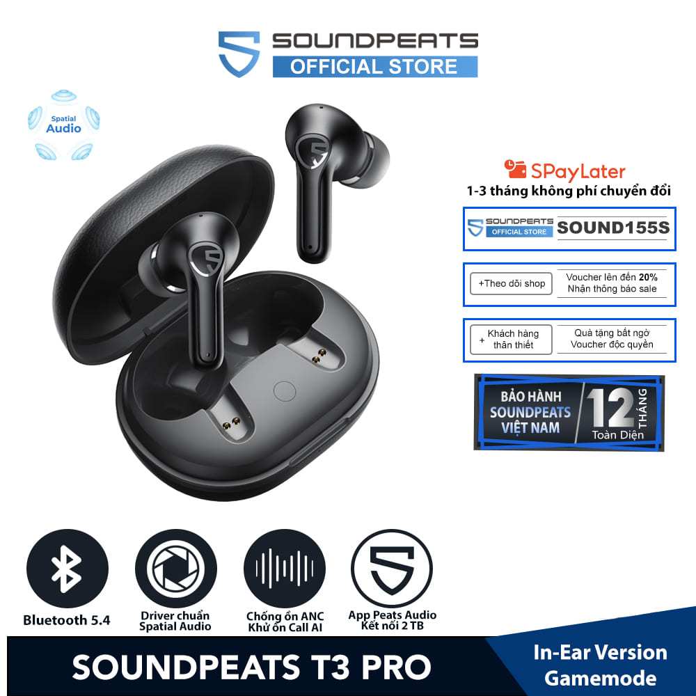 Tai nghe True Wireless SoundPEATS T3 Pro ANC Spatial Audio Bluetooth 5.4