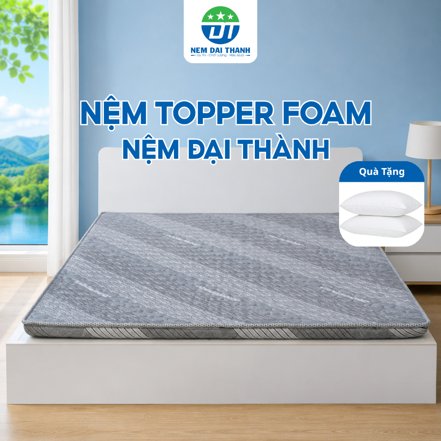 Nệm Topper FOAM LUXURY Đại Thành 6cm, Êm Ái, Thoải Mái, Hỗ Trợ Nâng Đỡ Cột Sống
