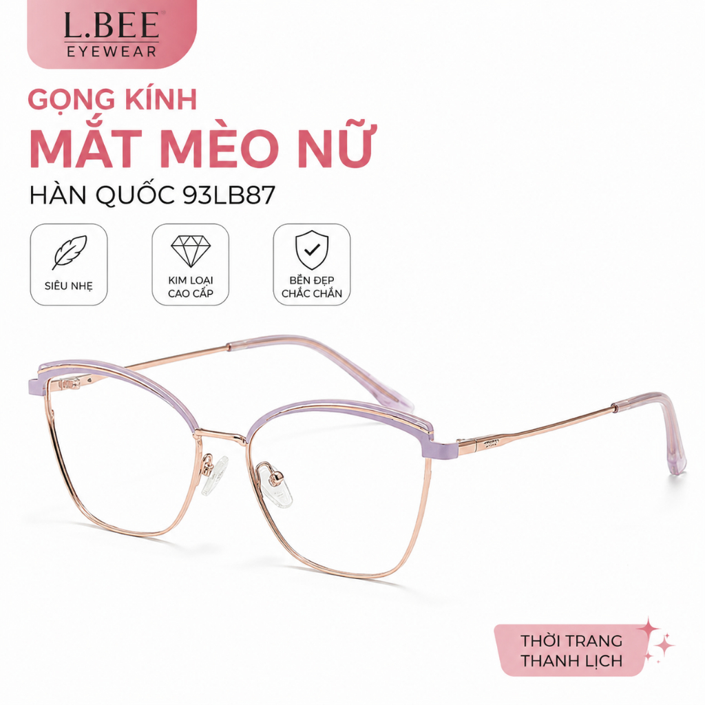 Gọng kính cận thời trang nữ  L.Bee Eyewear 93LB87 siêu nhẹ gọng kim loại cao cấp