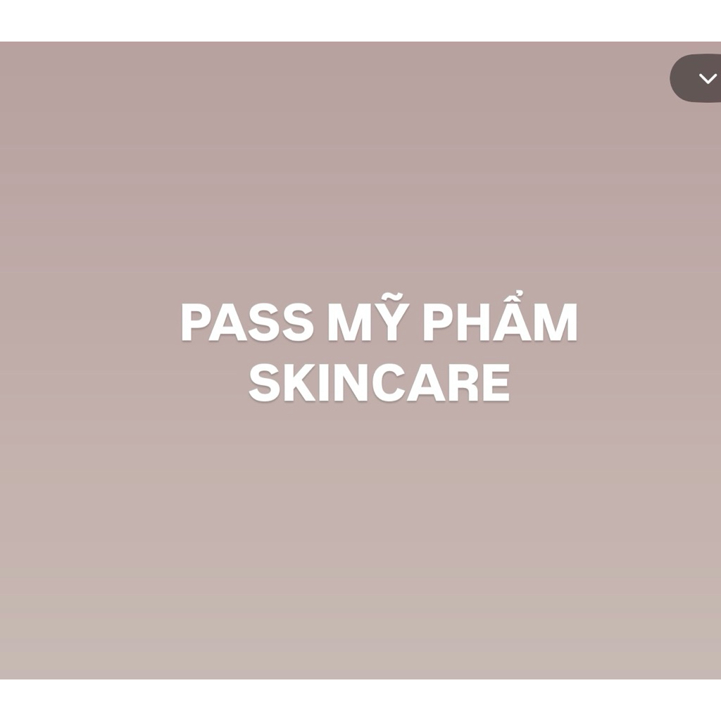 Pass đồ mỹ phẩm skincare chính hãng