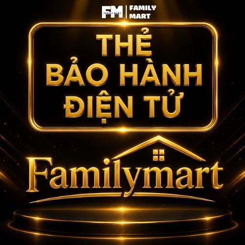 Thẻ bảo hành điện tử miễn toàn bộ chi phí các sản phẩm của shop Familymart