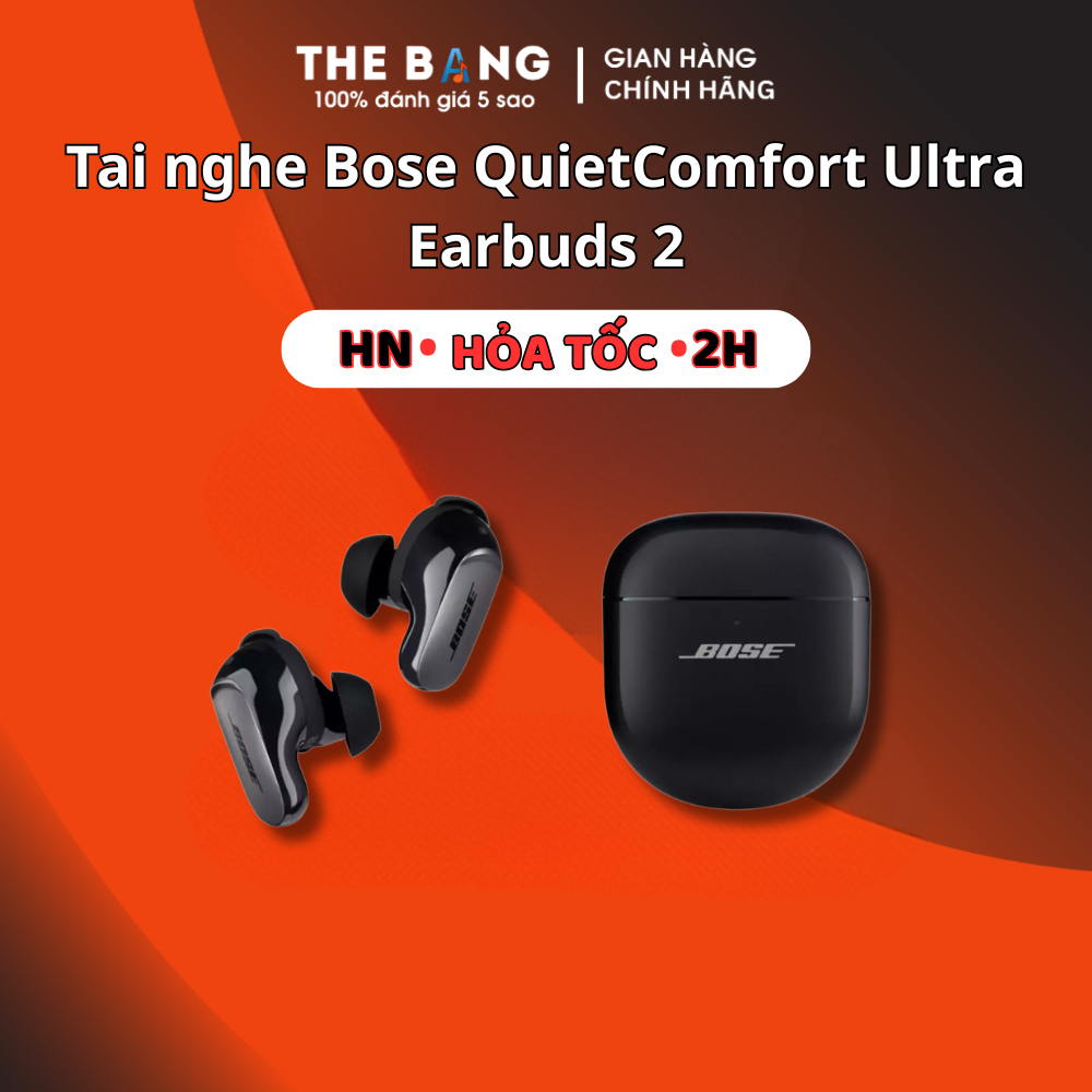 Tai Nghe Bluetooth Bose QuietComfort Ultra Earbuds 2 - Âm Thanh Siêu Bass…