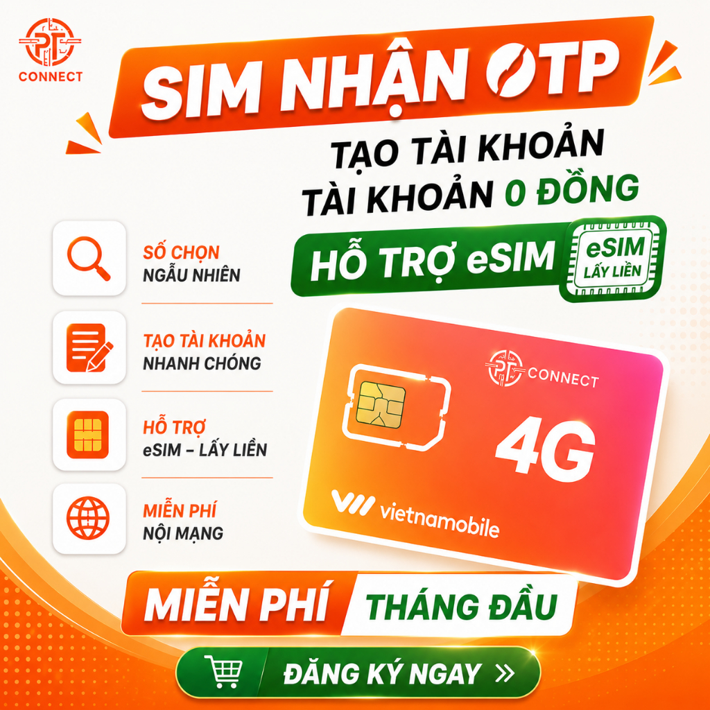 Sim Nhận Tin Nhắn Vietnamobile – Hỗ Trợ eSIM Lấy Liền – Tạo Tài Khoản Nhanh Chóng