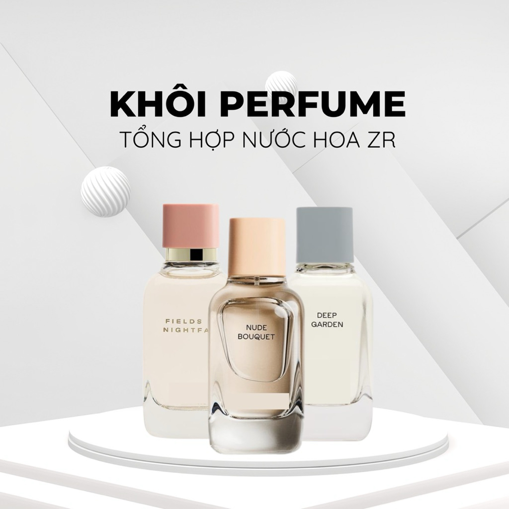 Tổng Hợp Nước Hoa Zara 10ml | Khôi Perfume