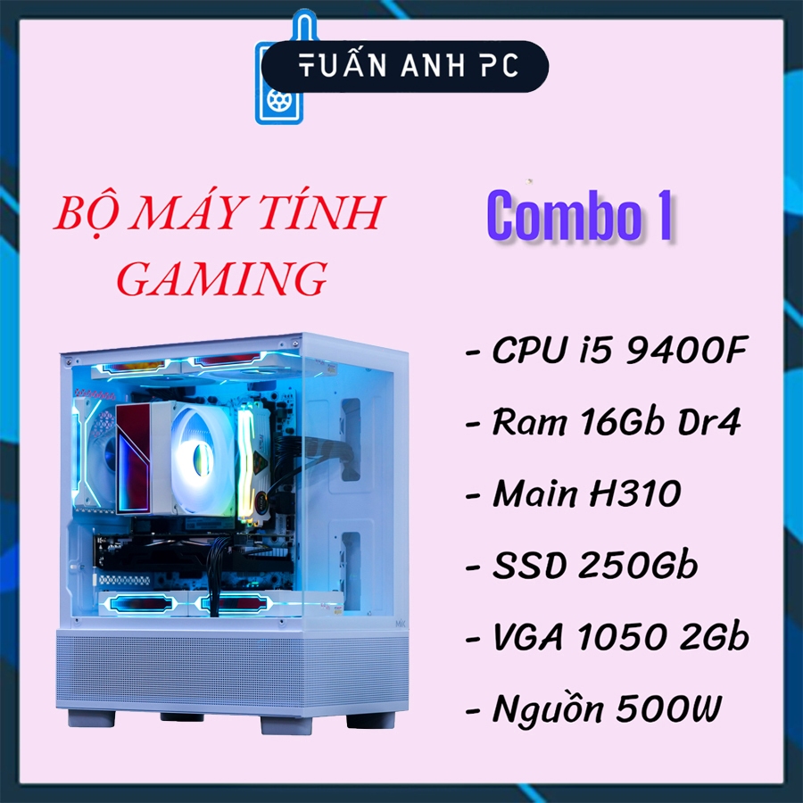 Bộ máy tính Gaming I5 9400F/H310/ Ram 16gb