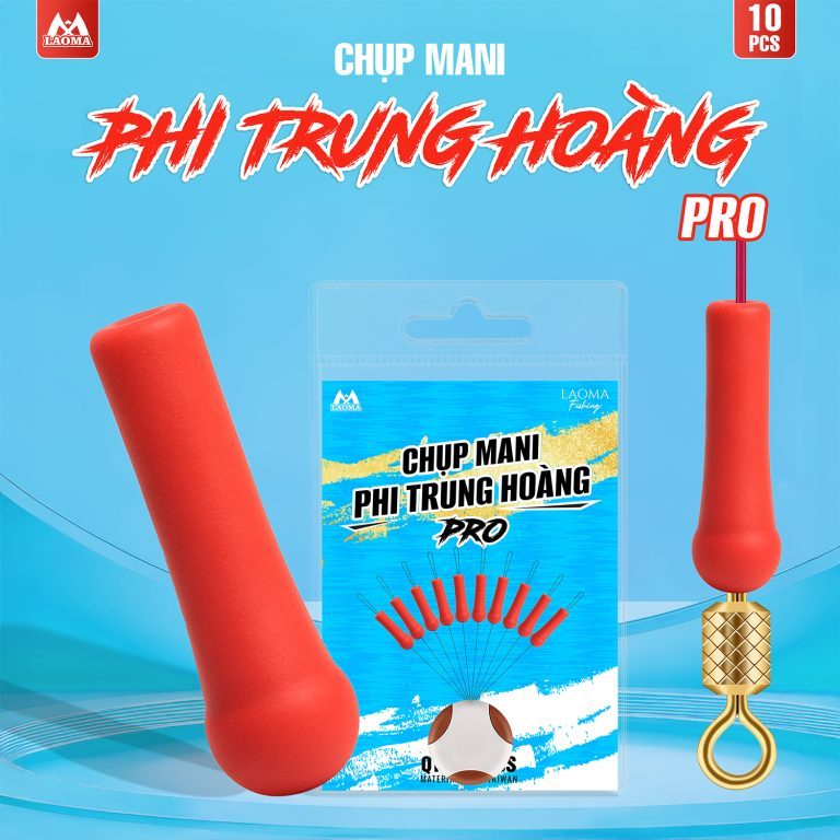 CHỤP MANI PHI TRUNG HOÀNG PRO – LAOMA FISHING