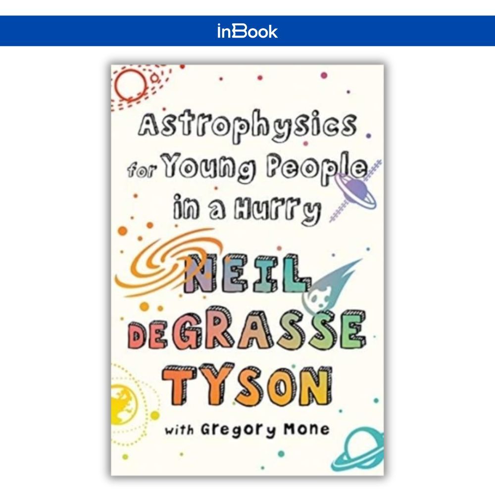 Sách tiếng Anh - Astrophysics For Young People In A Hurry