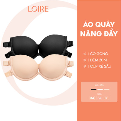 [SIÊU CHỐNG TỤT]Áo lót Quây Loirechic Áo Ngực Nữ Nâng Đẩy Dây Lưng Thun Kép Mặc Đi Biển/Đi Tiệc Loire BRQ06