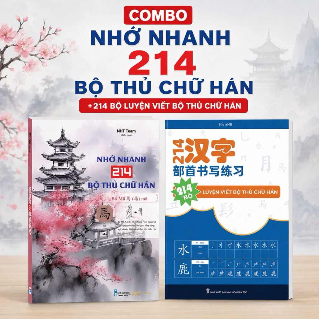 Sách-Combo Nhớ Nhanh 214 Bộ Thủ Chữ Hán+214 Bộ Luyện Viết Bộ Thủ Chữ Hán