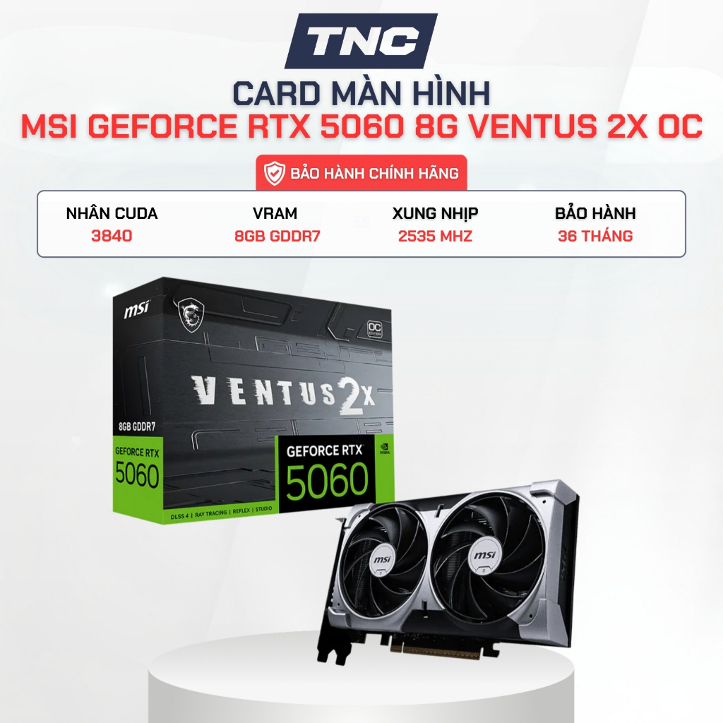 Card Màn Hình MSI GeForce RTX 5060 8G VENTUS 2X OC - Bảo Hành 36 Tháng - TNC STORE