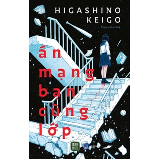 Sách - Án Mạng Bạn Cùng Lớp (Higashino Keigo)