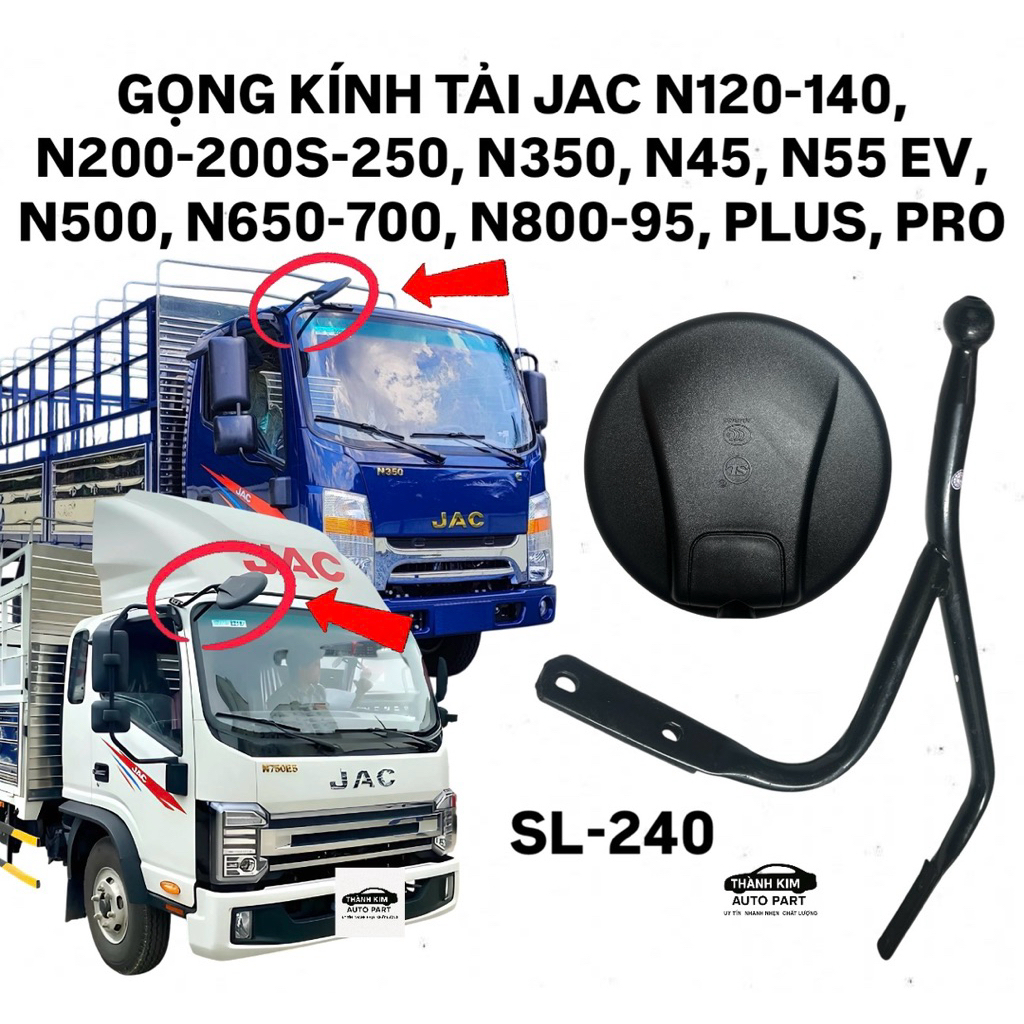 GỌNG KÍNH TẢI JAC N120-140, N200-200S-250, N350, N45, N55 EV, N500, N650-700, N800-95, PLUS, PRO