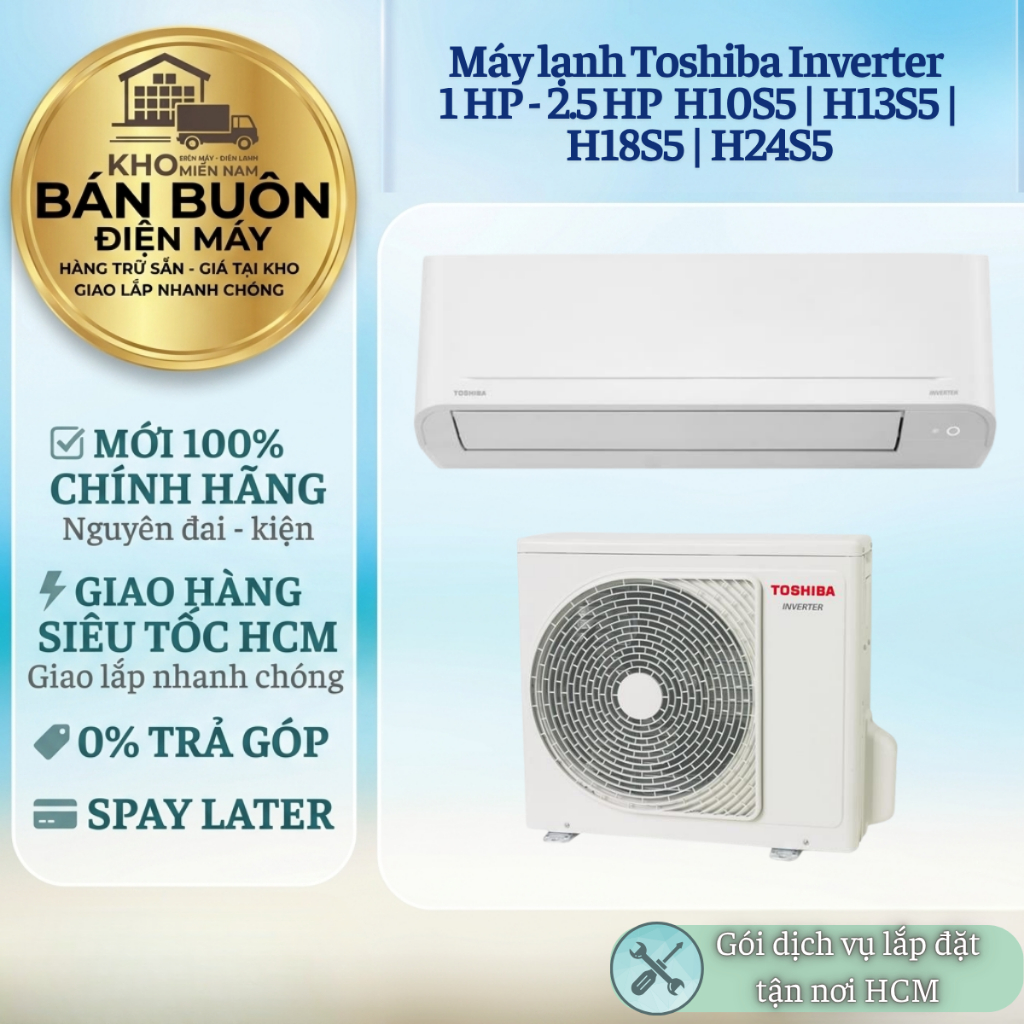 Điều hòa Toshiba từ 1 HP đến 2.5 HP Inverter H10S5 | H13S5 | H18S5 | H24S5 chính hãng