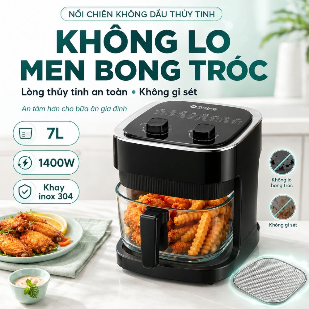 Nồi chiên không dầu thủy tinh Mishio MK373 - Dung tích 7 lít lòng nồi không bong tróc gỉ sét