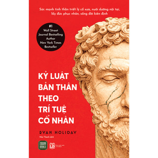 Sách - Kỷ Luật Bản Thân Theo Trí Tuệ Cổ Nhân - Ryan Holiday (1980 Books Store)