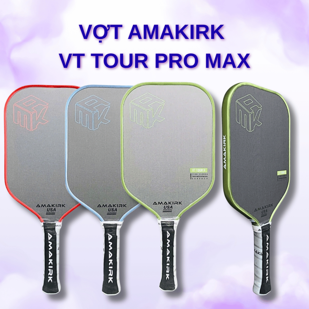 Vợt Pickleball AMAKIRK VT Tour Pro Max Chính Hãng – Kiểm Soát Chuẩn, Power Mạnh, Carbon T700 Cao Cấp