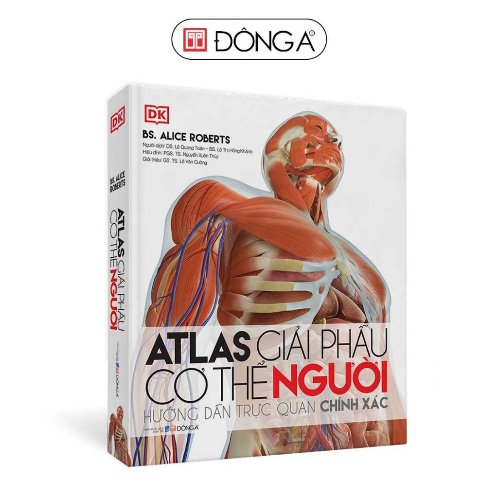 Sách – Atlas Giải Phẫu Cơ Thể Người – BS. Alice Roberts – DS. Lê Quang Toản, BS. Lê Thị Hồng Khánh d