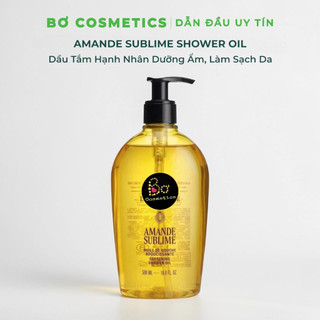 [Mẫu Mới] Dầu Tắm Hạnh Nhân Amande Sublime Shower Oil 500ml - Dưỡng Ẩm, Làm Sạch Da