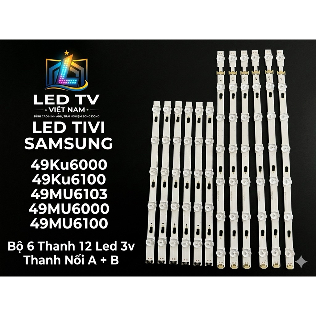 LED TIVI SAMSUNG 49Ku6000/49Ku6100/49MU6103/49MU6000/49MU6100- Bộ 6 thanh 12 led 3v Thanh Nối A + B