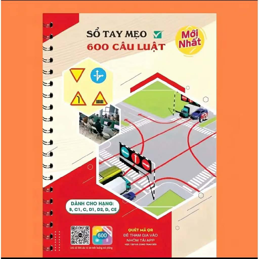 Sổ mẹo 600 câu giải lý thuyết cho Hạng B,C,C1,D,CE  dành cho xe ô tô.