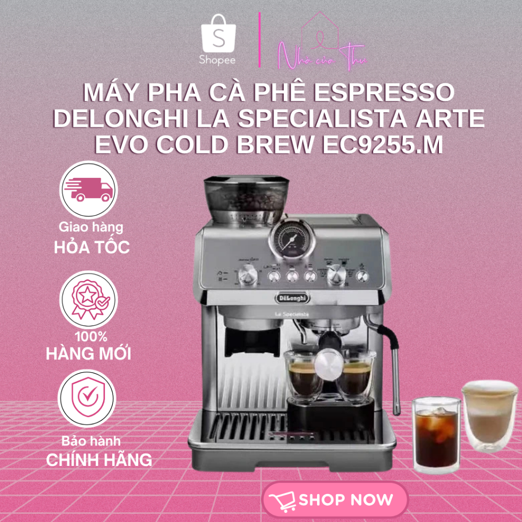 Máy pha cà phê espresso DeLonghi La Specialista Arte Evo Cold Brew EC9255.M - Bảo Hành 12 Tháng