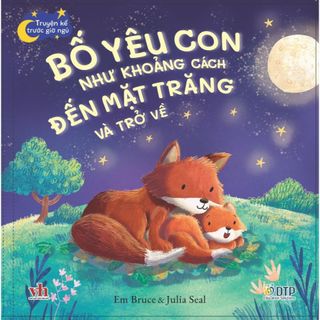 Sách - Dtpbooks - Truyện kể trước giờ ngủ - Bố yêu con như khoảng cách đến mặt trăng và trở về