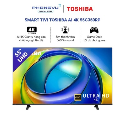 Smart Tivi Toshiba AI 4K 55 inch 55C350RP - Hệ điều hành VIDAA - Dolby Atmos - Bảo hành 24 tháng