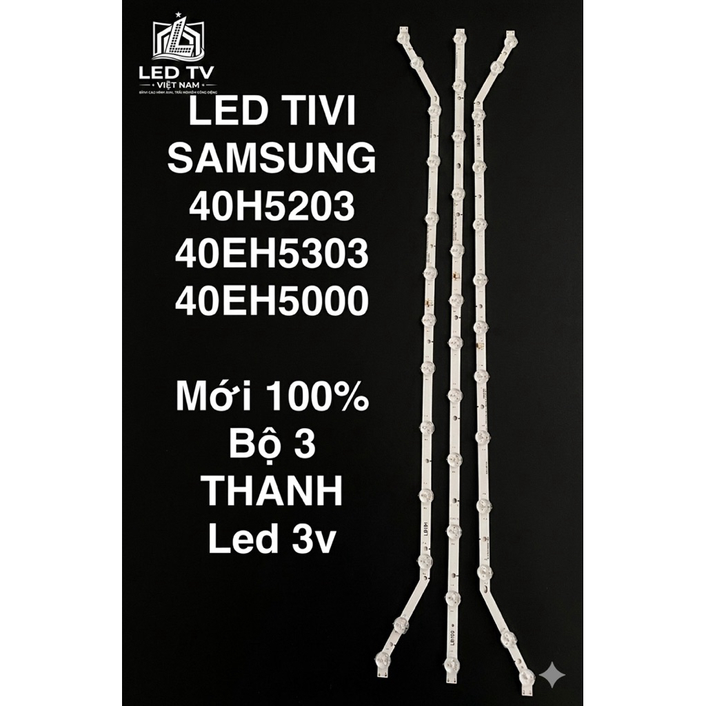 LED TIVI SAMSUNG -40H5203/  40EH5000 /40EH5303 Mới 100% Bộ 3 THANH Led 3v
