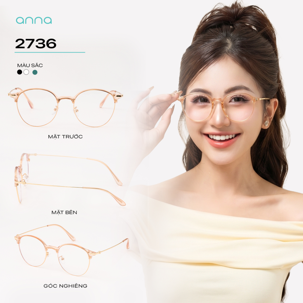 Gọng kính mắt thời trang nữ ANNA cho người cận dáng tròn 2736