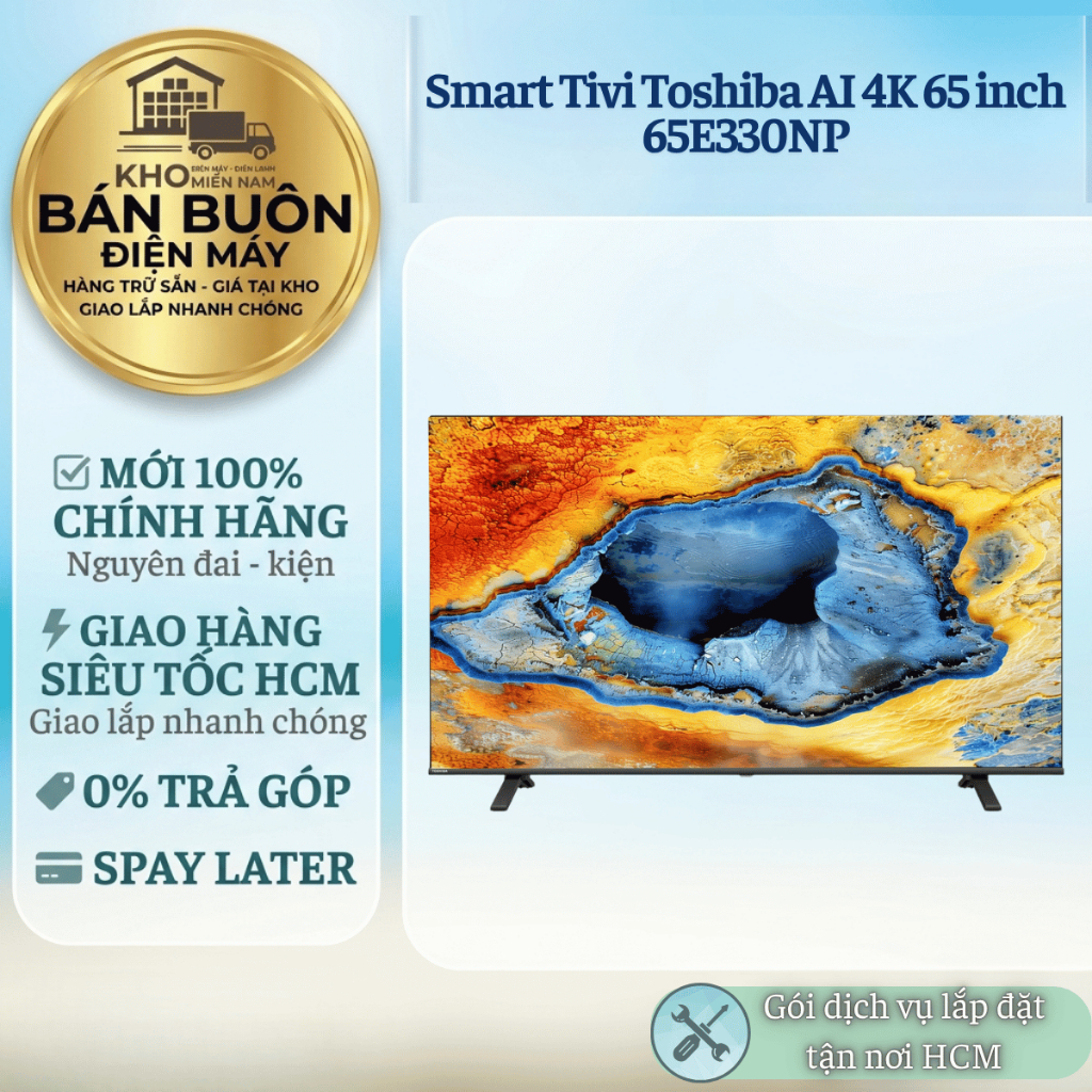 65E330NP Smart tivi Toshiba 65 inch 4K Tìm Kiếm Giọng Nói Tiếng Việt qua điện thoại 65E330NP